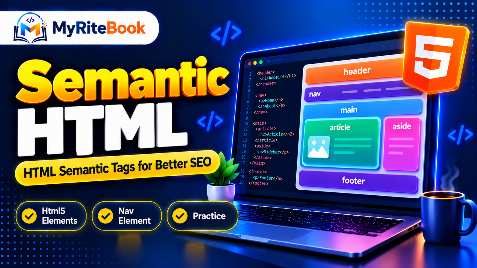 Semantic HTML: HTML Semantic Tags for Better SEO