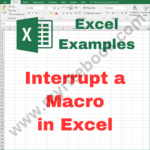 Excel Example – Interrupt a Macro in Excel VBA