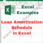Excel Example – Loan Amortization Schedule in Excel