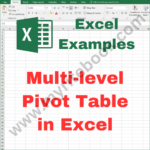 Excel Example – Multi-level Pivot Table in Excel