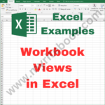 Excel Example – Workbook Views in Excel